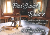 Fürs Gmiat - Band 2 - Jodler und Weisen für 2 Flügelhörner